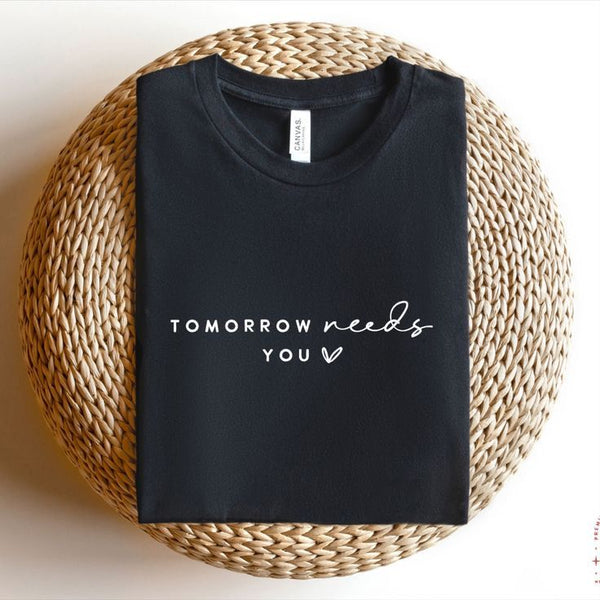 Camiseta Tomorrow needs you