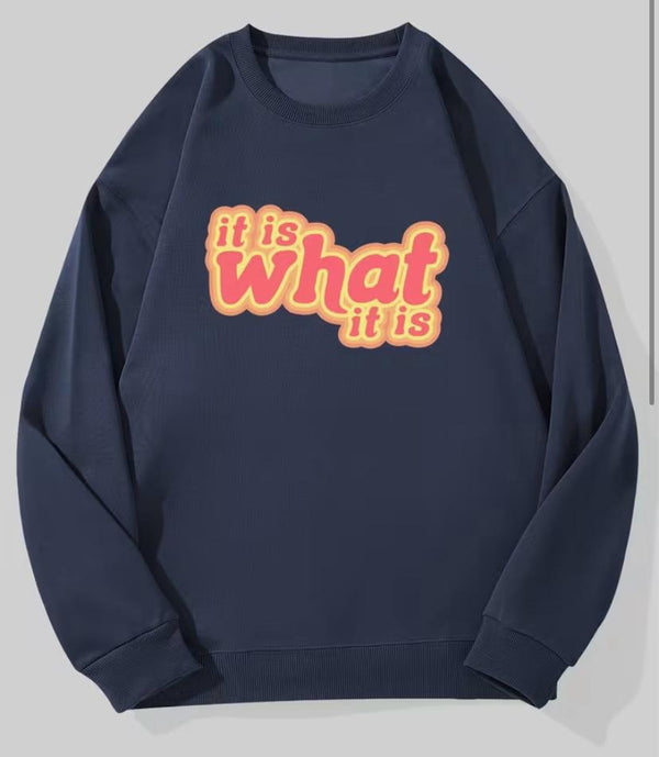 Sudadera It Is What It Is