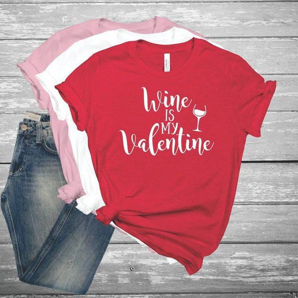 Camiseta Básica Wine is my Valentine